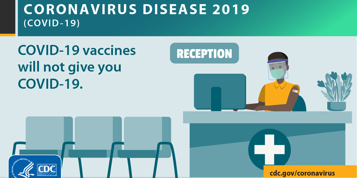 COVID-19 Vaccines are important part of stopping COVID-19; the vaccines cannot give you COVID-19 | Graphic Courtesy of CDC