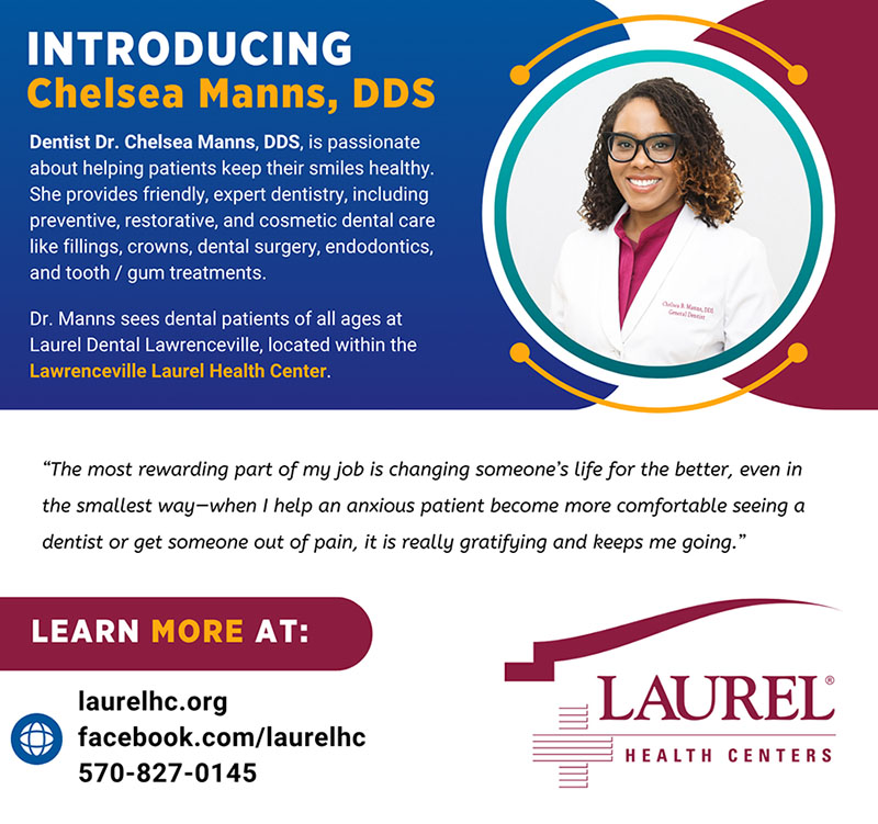 Infographic introducing dentist Dr. Chelsea Manns featuring her photo and a quote about her approach to care that says: “The most rewarding part of my job is changing someone’s life for the better, even in the smallest way—when I help an anxious patient become more comfortable seeing a dentist or get someone out of pain, it is really gratifying and keeps me going.” Dr. Chelsea Manns sees patients of all ages in Lawrenceville, PA; to make an appointment, call 570-827-0145.